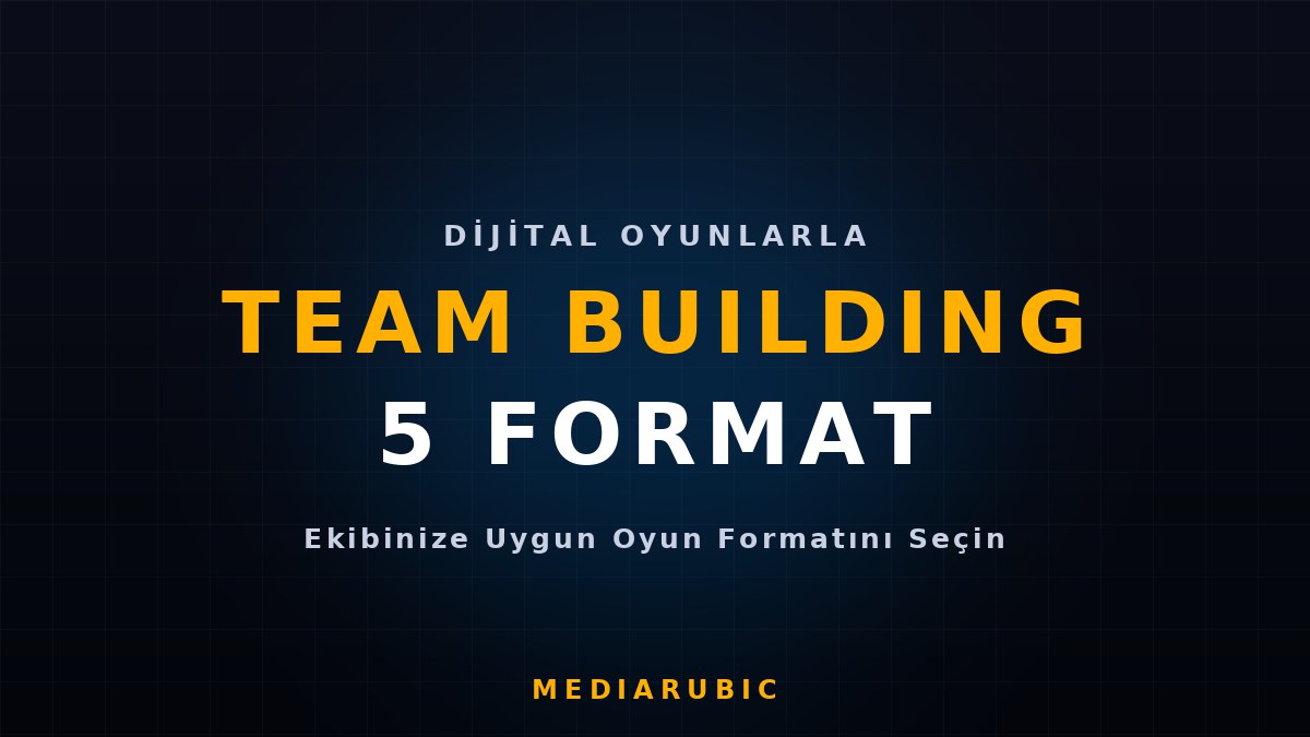 Team Building Etkinliği Fikirleri: Dijital Oyunlarla 5 Farklı Format